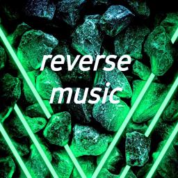 REVERSE MUSIC
