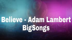 Believe - Adam Lambert