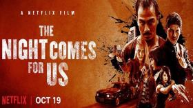 فیلم رزمی شب برای ما می آید The Night Comes for Us 2018 با دوبله فارسی