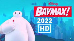 تریلر جدید انیمیشن Baymax 2022